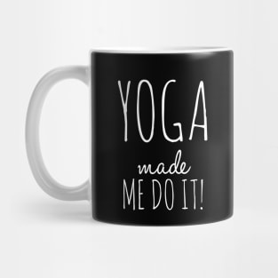 Yoga Made Me Do It Mug